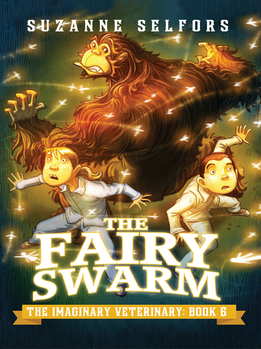 Title details for The Fairy Swarm by Suzanne Selfors - Available